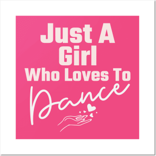 Just A Girl Who Loves To Dance Posters and Art